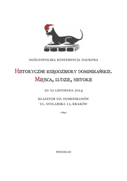 <p>Ogólnopolska Konferencja Naukowa <em>Historyczne księgozbiory dominikańskie. Miejsca, ludzie, historie</em></p> 